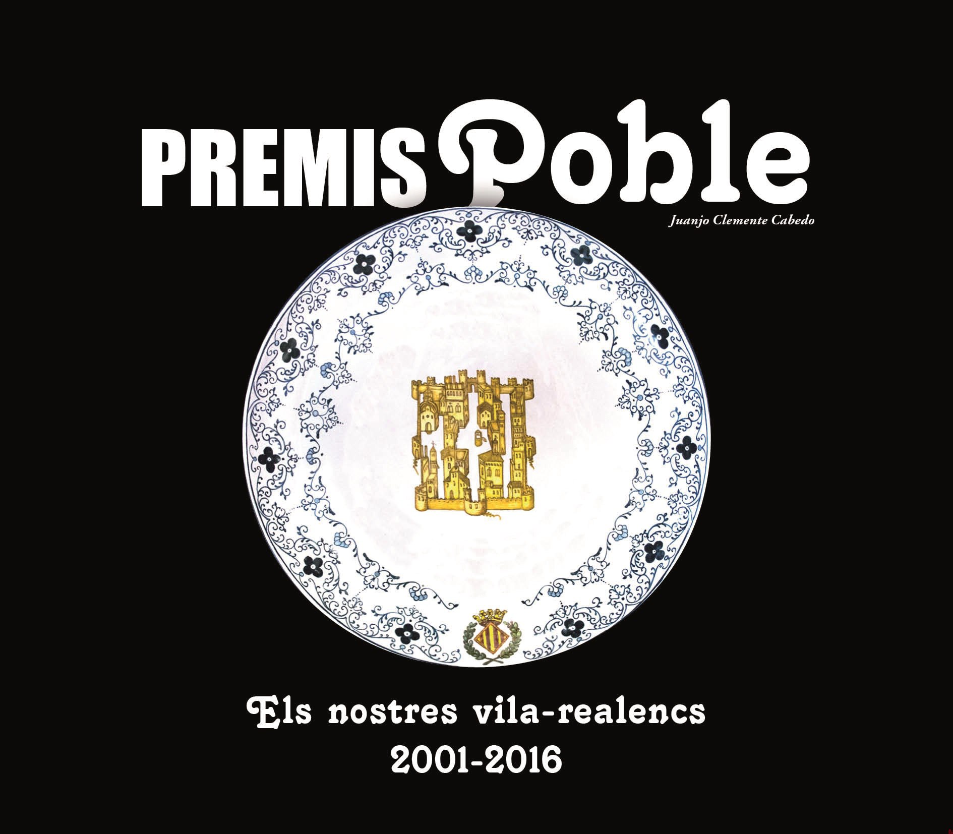 Premis Poble, els nostres vila-realencs. 2001-2016